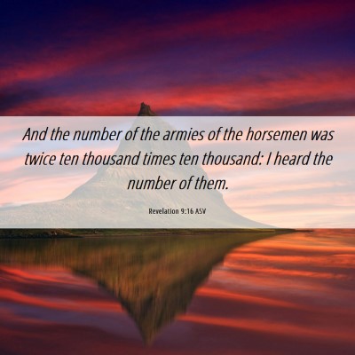 Picture 06 - Revelation 9:16 ASV - And the number of the armies of the horsemen was - Bible Verse Picture