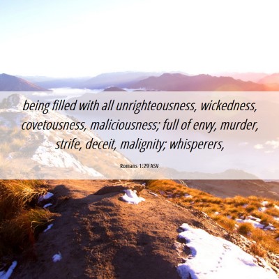 Picture 06 - Romans 1:29 ASV - being filled with all unrighteousness, - Bible Verse Picture