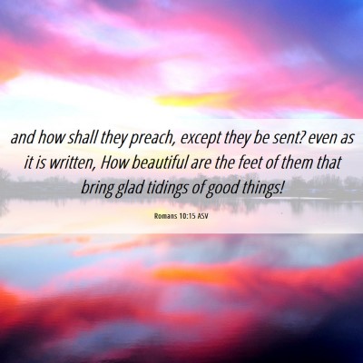 Picture 06 - Romans 10:15 ASV - and how shall they preach, except they be sent? - Bible Verse Picture