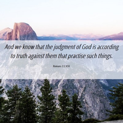Picture 06 - Romans 2:2 ASV - And we know that the judgment of God is according - Bible Verse Picture