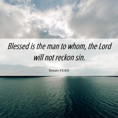Picture 06 - Romans 4:8 ASV - Blessed is the man to whom, the Lord will not - Bible Verse Picture