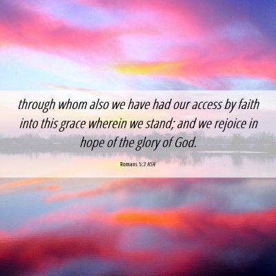 Picture 06 - Romans 5:2 ASV - through whom also we have had our access by faith - Bible Verse Picture