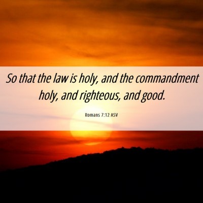 Picture 06 - Romans 7:12 ASV - So that the law is holy, and the commandment - Bible Verse Picture