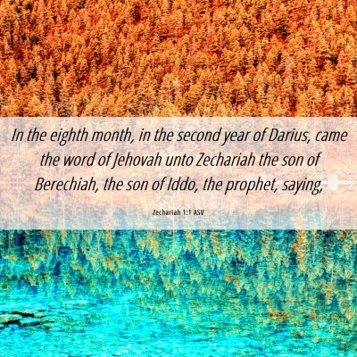 Picture 06 - Zechariah 1:1 ASV - In the eighth month, in the second year of - Bible Verse Picture