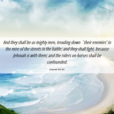 Picture 06 - Zechariah 10:5 ASV - And they shall be as mighty men, treading down - Bible Verse Picture