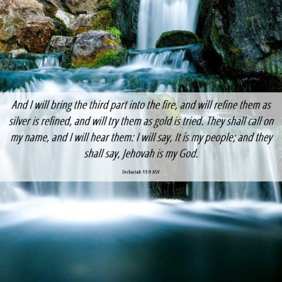 Picture 06 - Zechariah 13:9 ASV - And I will bring the third part into the fire, - Bible Verse Picture