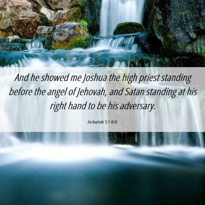 Picture 06 - Zechariah 3:1 ASV - And he showed me Joshua the high priest standing - Bible Verse Picture