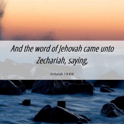 Picture 06 - Zechariah 7:8 ASV - And the word of Jehovah came unto Zechariah, - Bible Verse Picture