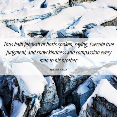Picture 06 - Zechariah 7:9 ASV - Thus hath Jehovah of hosts spoken, saying, - Bible Verse Picture