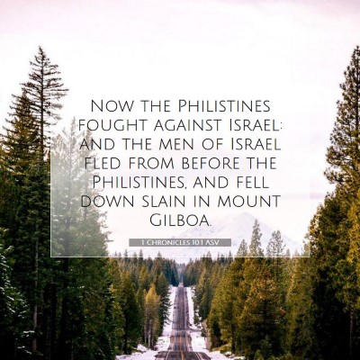 Picture 07 - 1 Chronicles 10:1 ASV - Now the Philistines fought against Israel: and - Bible Verse Picture