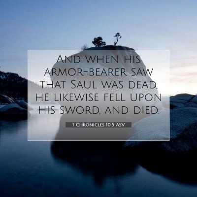 Picture 07 - 1 Chronicles 10:5 ASV - And when his armor-bearer saw that Saul was dead, - Bible Verse Picture