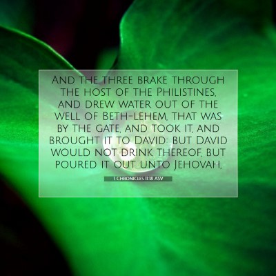 Picture 07 - 1 Chronicles 11:18 ASV - And the three brake through the host of the - Bible Verse Picture