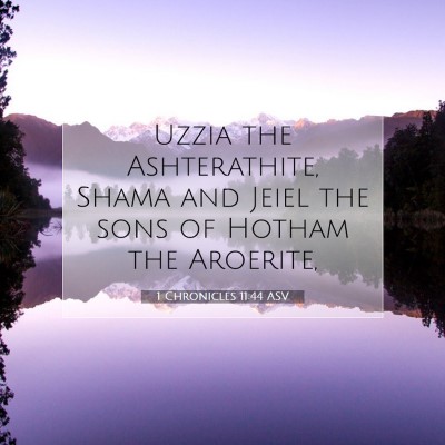 Picture 07 - 1 Chronicles 11:44 ASV - Uzzia the Ashterathite, Shama and Jeiel the sons - Bible Verse Picture