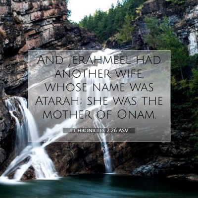 Picture 07 - 1 Chronicles 2:26 ASV - And Jerahmeel had another wife, whose name was - Bible Verse Picture