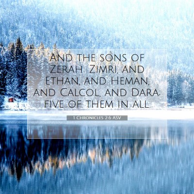 Picture 07 - 1 Chronicles 2:6 ASV - And the sons of Zerah: Zimri, and Ethan, and - Bible Verse Picture
