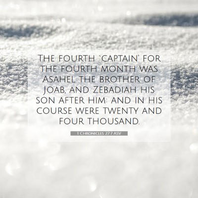 Picture 07 - 1 Chronicles 27:7 ASV - The fourth `captain' for the fourth month was - Bible Verse Picture