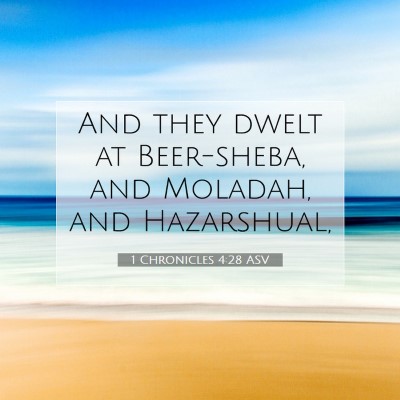 Picture 07 - 1 Chronicles 4:28 ASV - And they dwelt at Beer-sheba, and Moladah, and - Bible Verse Picture