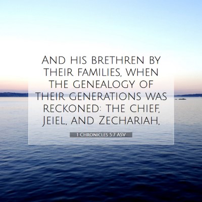 Picture 07 - 1 Chronicles 5:7 ASV - And his brethren by their families, when the - Bible Verse Picture