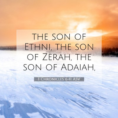 Picture 07 - 1 Chronicles 6:41 ASV - the son of Ethni, the son of Zerah, the son of - Bible Verse Picture