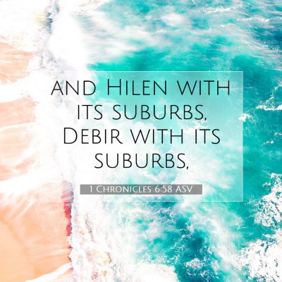 Picture 07 - 1 Chronicles 6:58 ASV - and Hilen with its suburbs, Debir with its - Bible Verse Picture