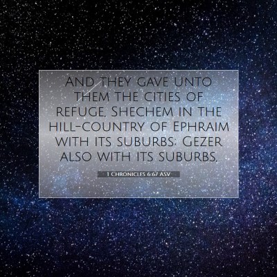 Picture 07 - 1 Chronicles 6:67 ASV - And they gave unto them the cities of refuge, - Bible Verse Picture