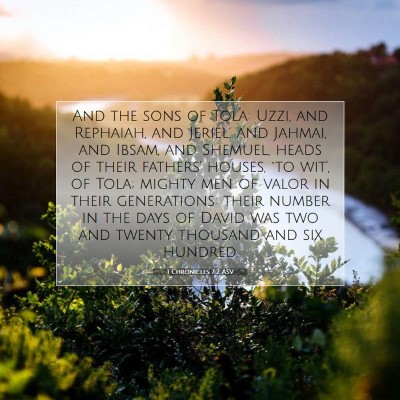 Picture 07 - 1 Chronicles 7:2 ASV - And the sons of Tola: Uzzi, and Rephaiah, and - Bible Verse Picture