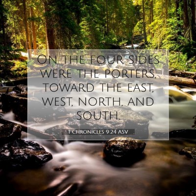 Picture 07 - 1 Chronicles 9:24 ASV - On the four sides were the porters, toward the - Bible Verse Picture