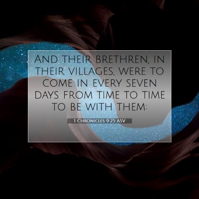 Picture 07 - 1 Chronicles 9:25 ASV - And their brethren, in their villages, were to - Bible Verse Picture