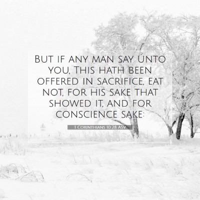 Picture 07 - 1 Corinthians 10:28 ASV - But if any man say unto you, This hath been - Bible Verse Picture