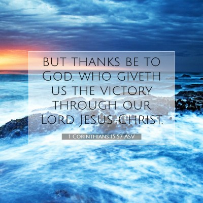 Picture 07 - 1 Corinthians 15:57 ASV - but thanks be to God, who giveth us the victory - Bible Verse Picture