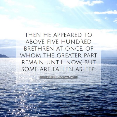 Picture 07 - 1 Corinthians 15:6 ASV - then he appeared to above five hundred brethren - Bible Verse Picture
