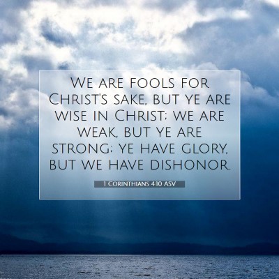 Picture 07 - 1 Corinthians 4:10 ASV - We are fools for Christ's sake, but ye are wise - Bible Verse Picture
