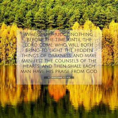 Picture 07 - 1 Corinthians 4:5 ASV - Wherefore judge nothing before the time, until - Bible Verse Picture