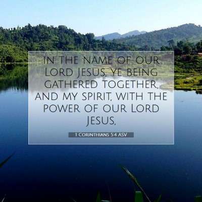 Picture 07 - 1 Corinthians 5:4 ASV - in the name of our Lord Jesus, ye being gathered - Bible Verse Picture