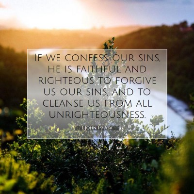 Picture 07 - 1 John 1:9 ASV - If we confess our sins, he is faithful and - Bible Verse Picture