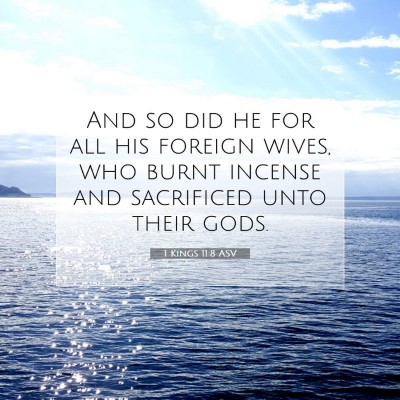 Picture 07 - 1 Kings 11:8 ASV - And so did he for all his foreign wives, who - Bible Verse Picture