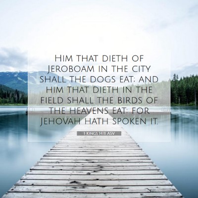 Picture 07 - 1 Kings 14:11 ASV - Him that dieth of Jeroboam in the city shall the - Bible Verse Picture