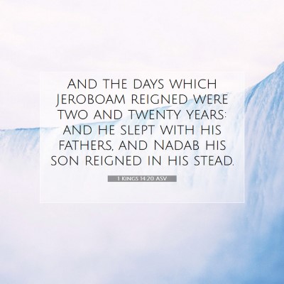 Picture 07 - 1 Kings 14:20 ASV - And the days which Jeroboam reigned were two and - Bible Verse Picture