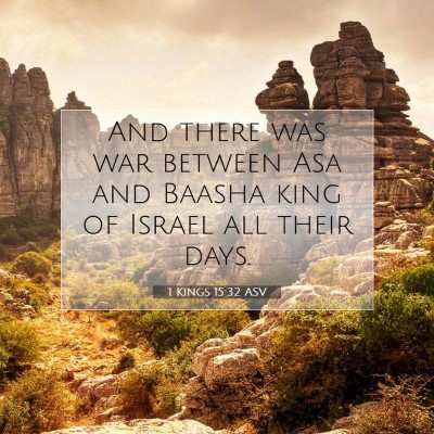 Picture 07 - 1 Kings 15:32 ASV - And there was war between Asa and Baasha king of - Bible Verse Picture