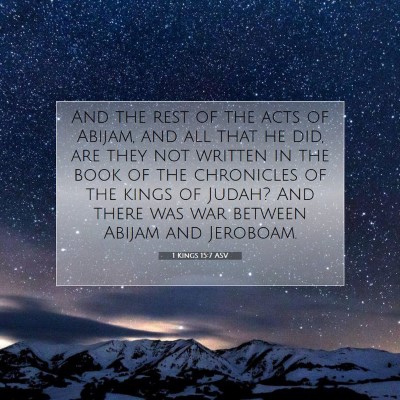 Picture 07 - 1 Kings 15:7 ASV - And the rest of the acts of Abijam, and all that - Bible Verse Picture