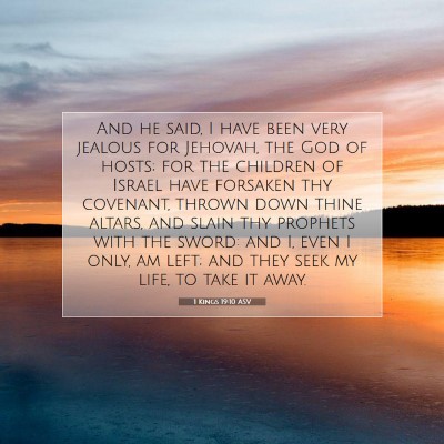 Picture 07 - 1 Kings 19:10 ASV - And he said, I have been very jealous for - Bible Verse Picture