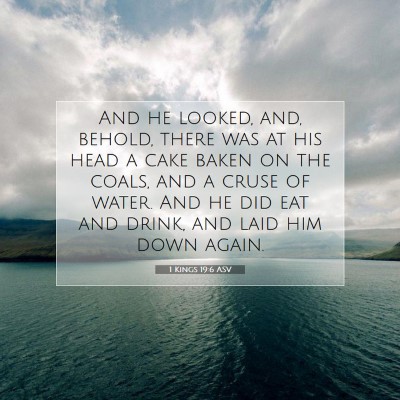Picture 07 - 1 Kings 19:6 ASV - And he looked, and, behold, there was at his head - Bible Verse Picture
