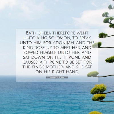 Picture 07 - 1 Kings 2:19 ASV - Bath-sheba therefore went unto king Solomon, to - Bible Verse Picture