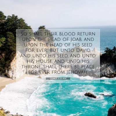 Picture 07 - 1 Kings 2:33 ASV - So shall their blood return upon the head of - Bible Verse Picture