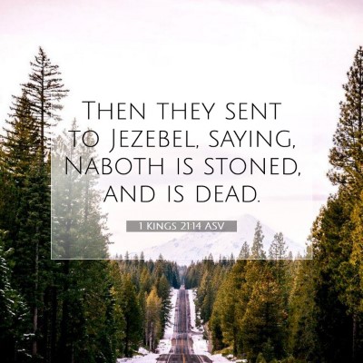 Picture 07 - 1 Kings 21:14 ASV - Then they sent to Jezebel, saying, Naboth is - Bible Verse Picture