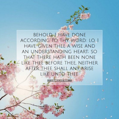Picture 07 - 1 Kings 3:12 ASV - behold, I have done according to thy word: lo, I - Bible Verse Picture