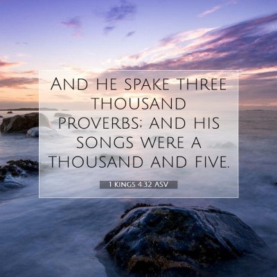 Picture 07 - 1 Kings 4:32 ASV - And he spake three thousand proverbs; and his - Bible Verse Picture