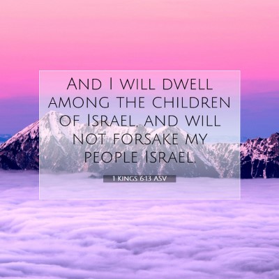 Picture 07 - 1 Kings 6:13 ASV - And I will dwell among the children of Israel, - Bible Verse Picture
