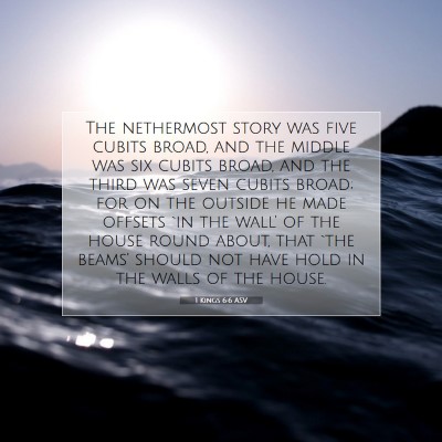 Picture 07 - 1 Kings 6:6 ASV - The nethermost story was five cubits broad, and - Bible Verse Picture