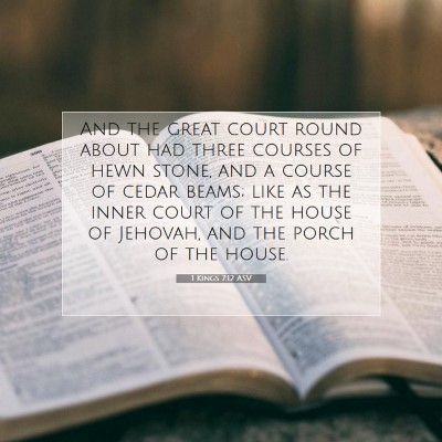 Picture 07 - 1 Kings 7:12 ASV - And the great court round about had three courses - Bible Verse Picture